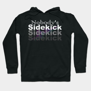 I'm Nobody's Sidekick Hoodie